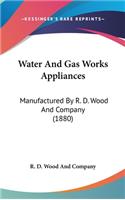 Water and Gas Works Appliances