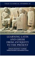 Learning Latin and Greek from Antiquity to the Present