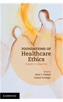 Foundations of Healthcare Ethics