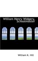 William Henry Widgery, Schoolmaster: (English)