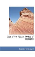 Days of the Past: A Medley of Memories