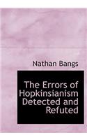 The Errors of Hopkinsianism Detected and Refuted