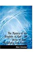 The Mystery of the Kingdom of God: The Secret of Jesus' Messiahship and Passion