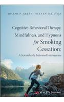 Cognitive-Behavioral Therapy, Mindfulness, and Hypnosis for Smoking Cessation