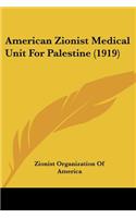 American Zionist Medical Unit For Palestine (1919)