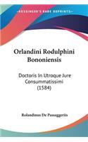 Orlandini Rodulphini Bononiensis: Doctoris In Utroque Jure Consummatissimi (1584)(Latin)