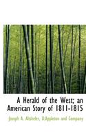 A Herald of the West; An American Story of 1811-1815