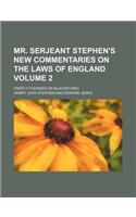 Mr. Serjeant Stephen's New Commentaries on the Laws of England Volume 2; (Partly Founded on Blackstone)
