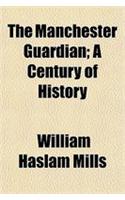 The Manchester Guardian; A Century of History