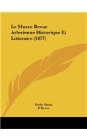 Musee Revue Arlesienne Historique Et Litteraire (1877)