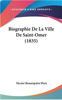Biographie de La Ville de Saint-Omer (1835)