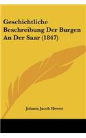 Geschichtliche Beschreibung Der Burgen An Der Saar (1847): (German)