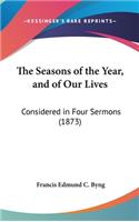 The Seasons of the Year, and of Our Lives