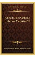United States Catholic Historical Magazine V1