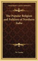 The Popular Religion and Folklore of Northern India