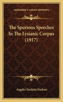 Spurious Speeches In The Lysianic Corpus (1917)