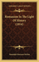 Romanism In The Light Of History (1914)