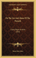 On The Use And Abuse Of The Proverb: Charity Begins At Home (1859)