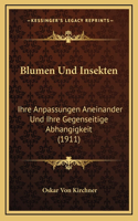 Blumen Und Insekten: Ihre Anpassungen Aneinander Und Ihre Gegenseitige Abhangigkeit (1911)