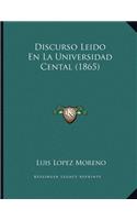 Discurso Leido En La Universidad Cental (1865)