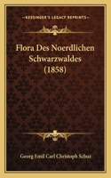 Flora Des Noerdlichen Schwarzwaldes (1858)