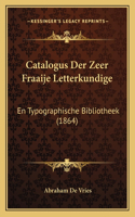 Catalogus Der Zeer Fraaije Letterkundige