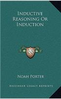 Inductive Reasoning or Induction
