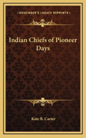 Indian Chiefs of Pioneer Days
