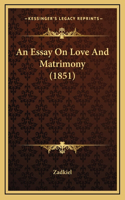 An Essay On Love And Matrimony (1851)
