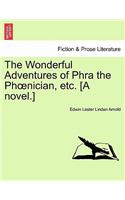 The Wonderful Adventures of Phra the PH Nician, Etc. [A Novel.]