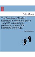 The Beauties of Modern Literature in verse and prose. To which is prefixed a preliminary view of the Literature of the Age.