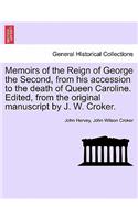 Memoirs of the Reign of George the Second, from his accession to the death of Queen Caroline. Edited, from the original manuscript by J. W. Croker. Vol. I.