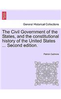The Civil Government of the States, and the Constitutional History of the United States ... Second Edition.