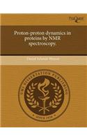Proton-Proton Dynamics in Proteins by NMR Spectroscopy: (English)
