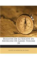 Bulletin De La Société De Médecine De Gand, Volume 34