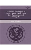 Extended Techniques in Stanley Friedman's Solus for Unaccompanied Trumpet.