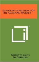 European Impressions of the American Worker