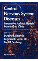 Central Nervous System Diseases: Innovative Animal Models from Lab to Clinic. Contemporary Neuroscience.