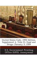 United States Code, 1994 Edition, Supplement 4, Title 21: Food and Drugs: January 5, 1999