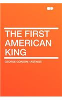 The First American King
