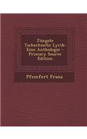Jungste Tschechische Lyrik: Eine Anthologie - Primary Source Edition
