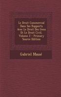 Le Droit Commercial Dans Ses Rapports Avec Le Droit Des Gens Et Le Droit Civil, Volume 2 - Primary Source Edition