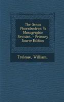 The Genus Phoradendron ?A Monographic Revision.