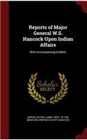 Reports of Major General W.S. Hancock Upon Indian Affairs