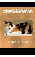 Calico Cat Behavior and Understanding Tips Book