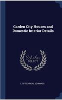 Garden City Houses and Domestic Interior Details