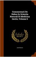 Commentarii De Rebus In Scientia Naturali Et Medicina Gestis, Volume 6: (English)