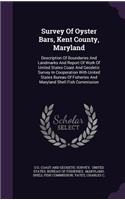 Survey of Oyster Bars, Kent County, Maryland: Description of Boundaries and Landmarks and Report of Work of United States Coast and Geodetic Survey in Cooperation with United States Bureau of Fi