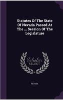 Statutes Of The State Of Nevada Passed At The ... Session Of The Legislature