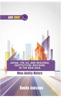 Japan, the US, and Regional Institution-Building in the New Asia